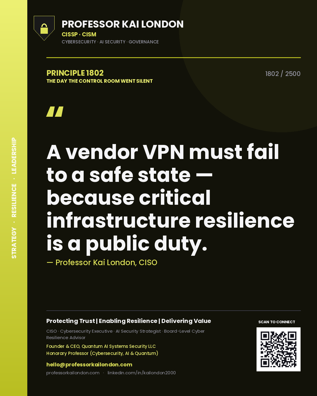 Quote card by Professor Kai London reading 'A vendor VPN must fail to a safe state — because critical infrastructure resilience is a public duty.'. From the book The Day the Control Room Went Silent.