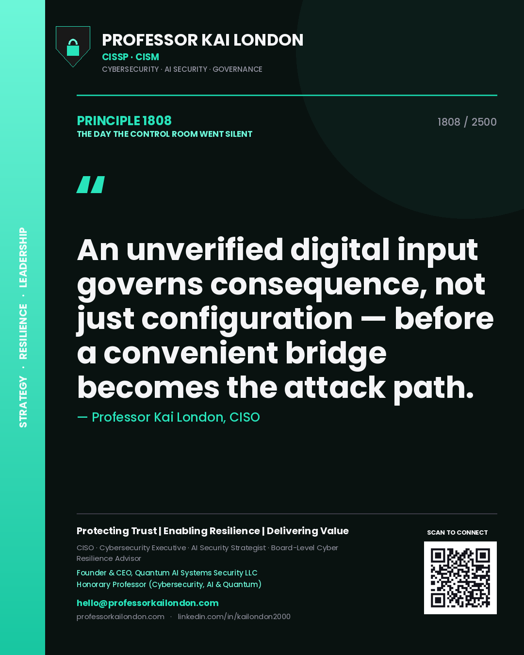 Quote card by Professor Kai London reading 'An unverified digital input governs consequence, not just configuration — before a convenient bridge becomes the attack path.'. From the book The Day the Control Room Went Silent.