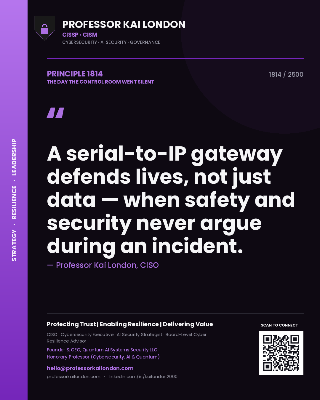 Quote card by Professor Kai London reading 'A serial-to-IP gateway defends lives, not just data — when safety and security never argue during an incident.'. From the book The Day the Control Room Went Silent.