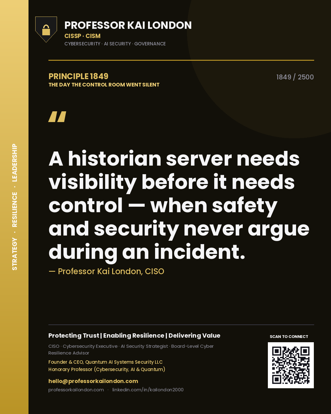 Quote card by Professor Kai London reading 'A historian server needs visibility before it needs control — when safety and security never argue during an incident.'. From the book The Day the Control Room Went Silent.