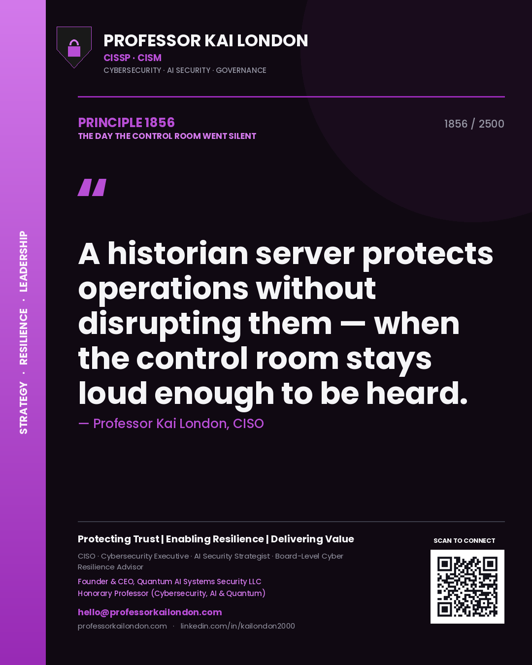 Quote card by Professor Kai London reading 'A historian server protects operations without disrupting them — when the control room stays loud enough to be heard.'. From the book The Day the Control Room Went Silent.