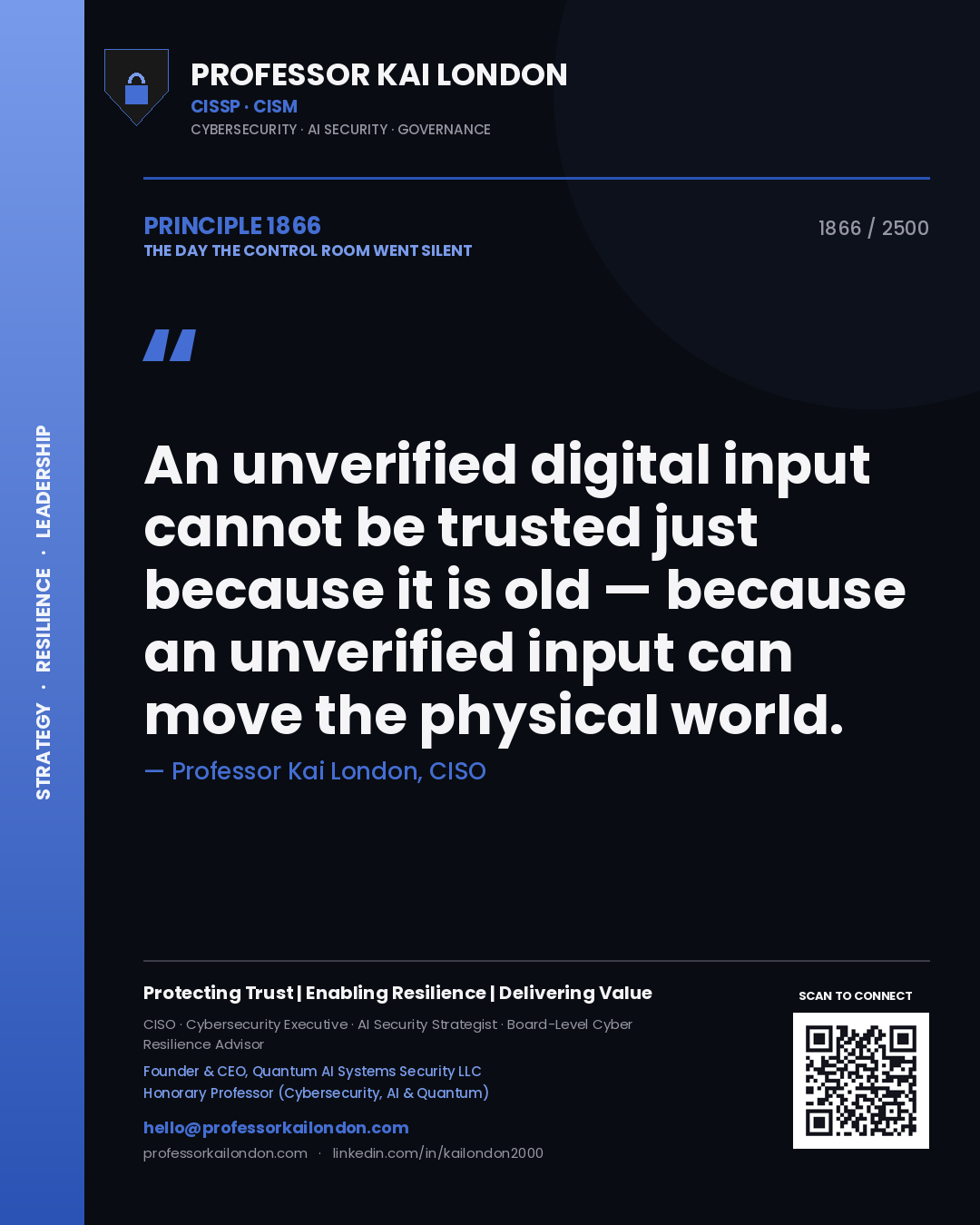 Quote card by Professor Kai London reading 'An unverified digital input cannot be trusted just because it is old — because an unverified input can move the physical world.'. From the book The Day the Control Room Went Silent.