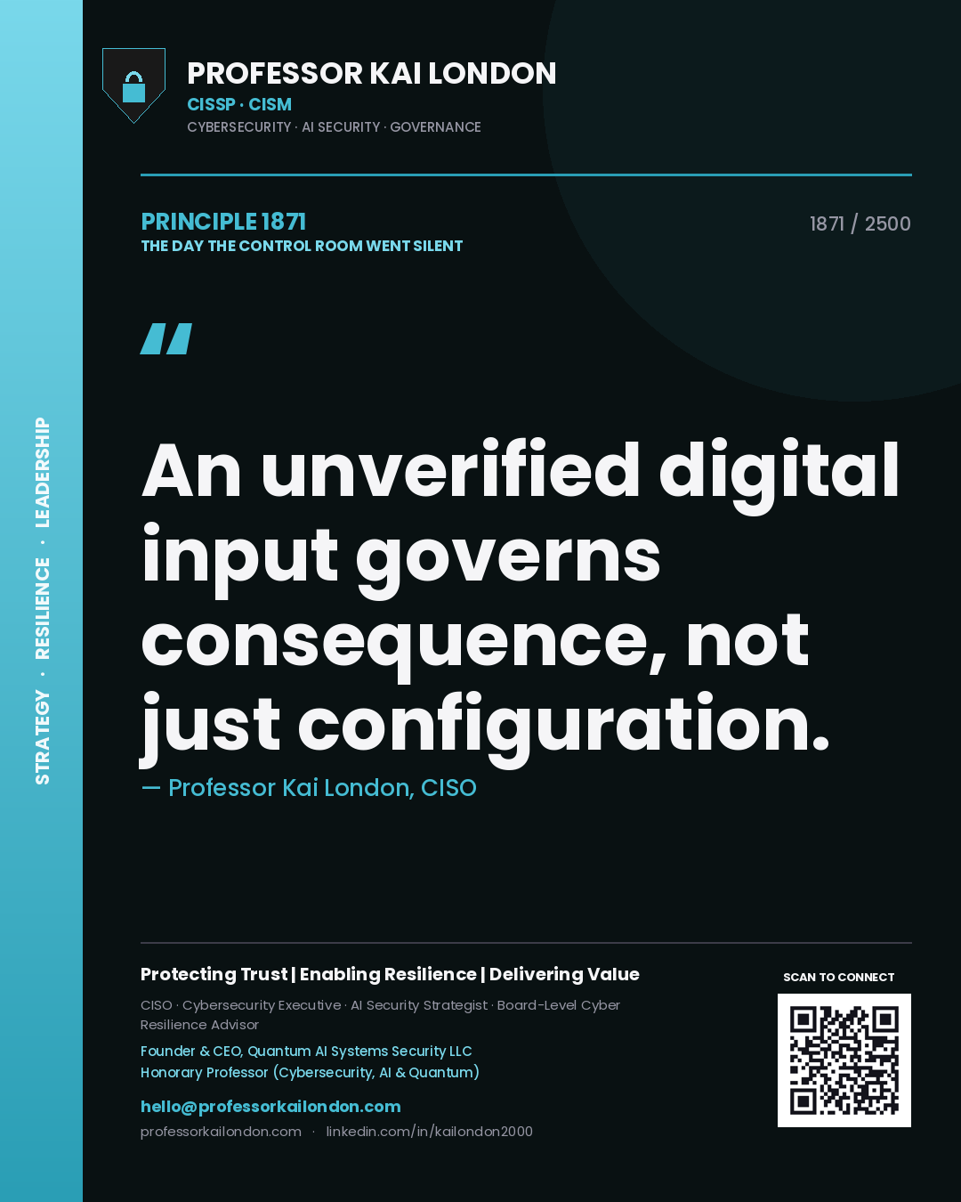 Quote card by Professor Kai London reading 'An unverified digital input governs consequence, not just configuration.'. From the book The Day the Control Room Went Silent.