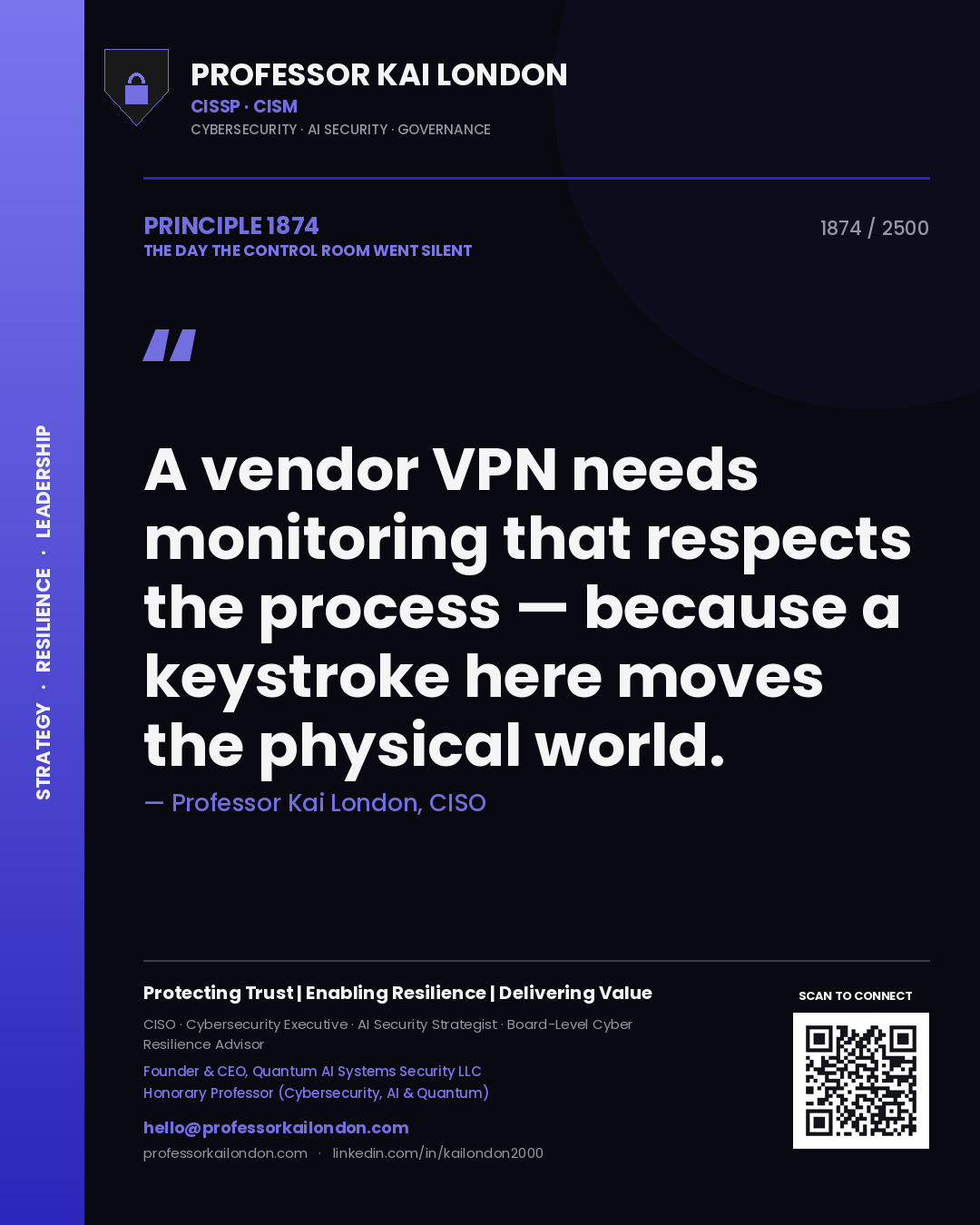 Quote card by Professor Kai London reading 'A vendor VPN needs monitoring that respects the process — because a keystroke here moves the physical world.'. From the book The Day the Control Room Went Silent.