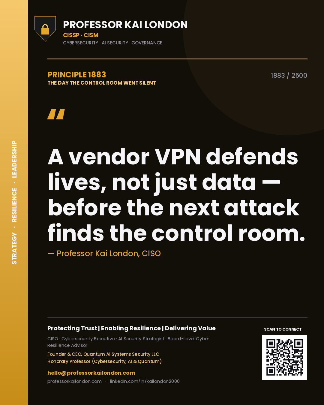 Quote card by Professor Kai London reading 'A vendor VPN defends lives, not just data — before the next attack finds the control room.'. From the book The Day the Control Room Went Silent.