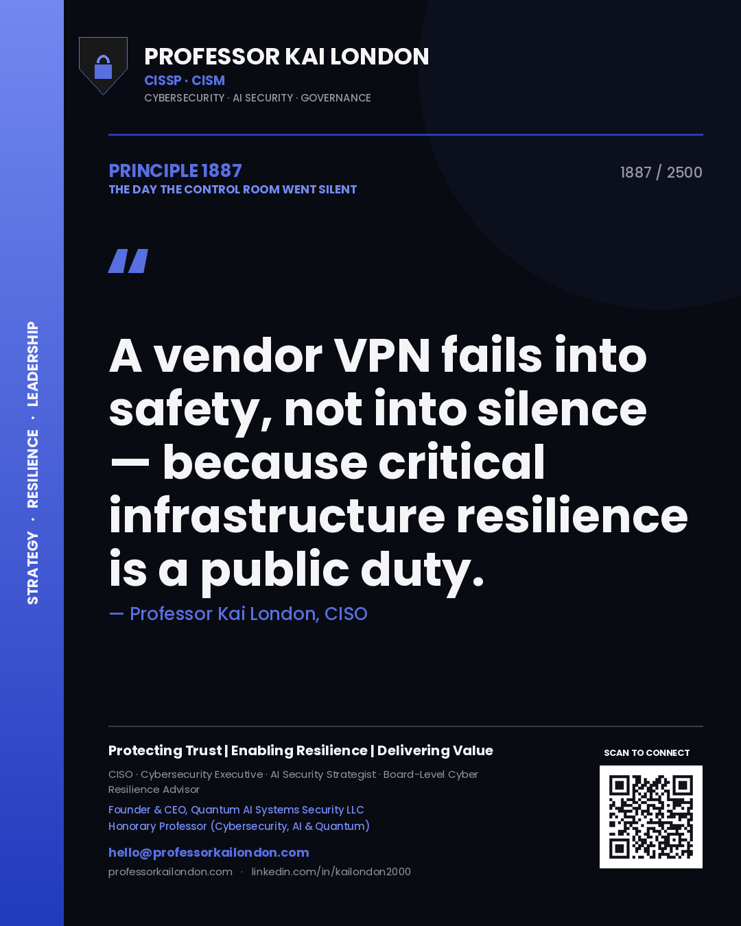 Quote card by Professor Kai London reading 'A vendor VPN fails into safety, not into silence — because critical infrastructure resilience is a public duty.'. From the book The Day the Control Room Went Silent.
