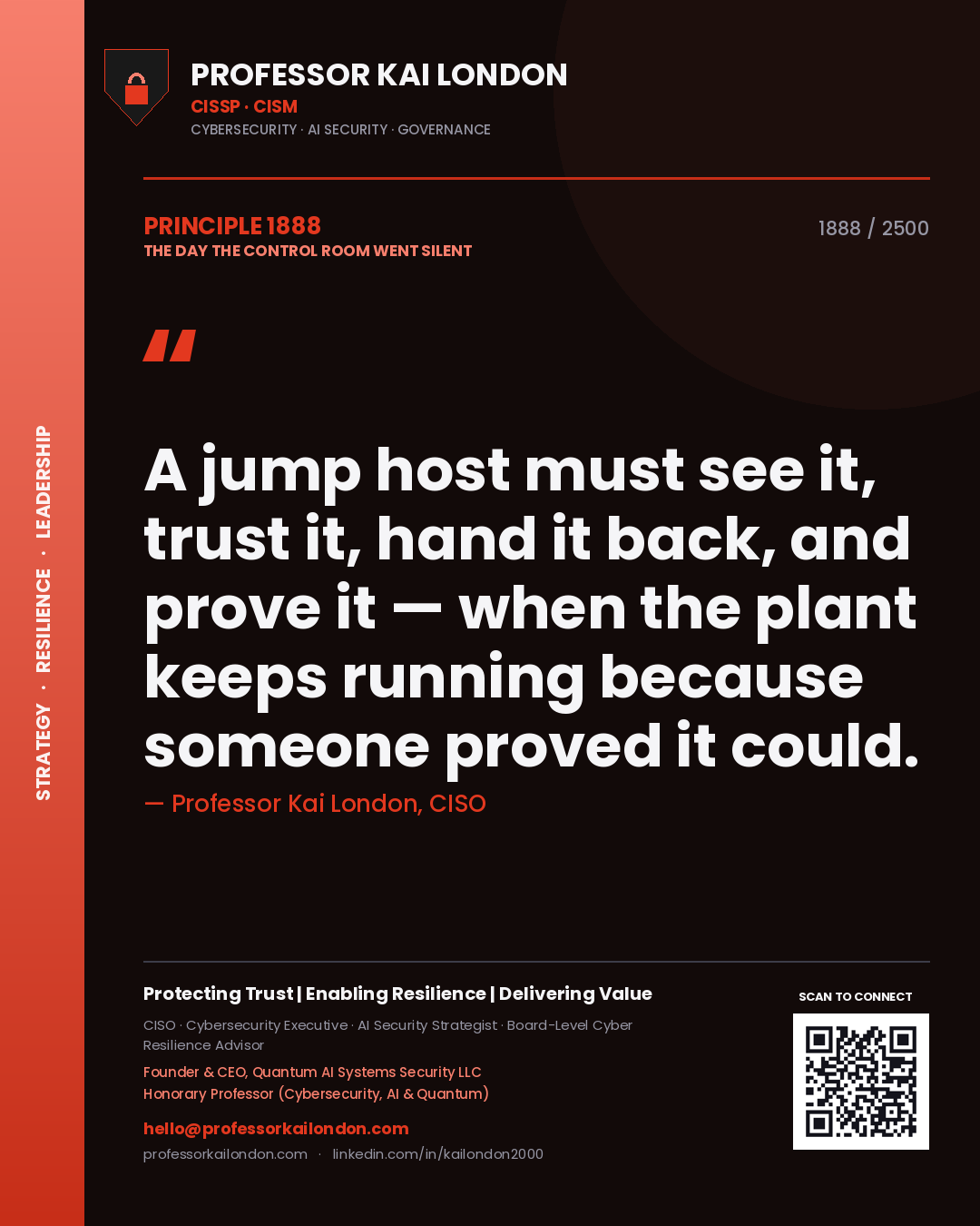 Quote card by Professor Kai London reading 'A jump host must see it, trust it, hand it back, and prove it — when the plant keeps running because someone proved it could.'. From the book The Day the Control Room Went Silent.