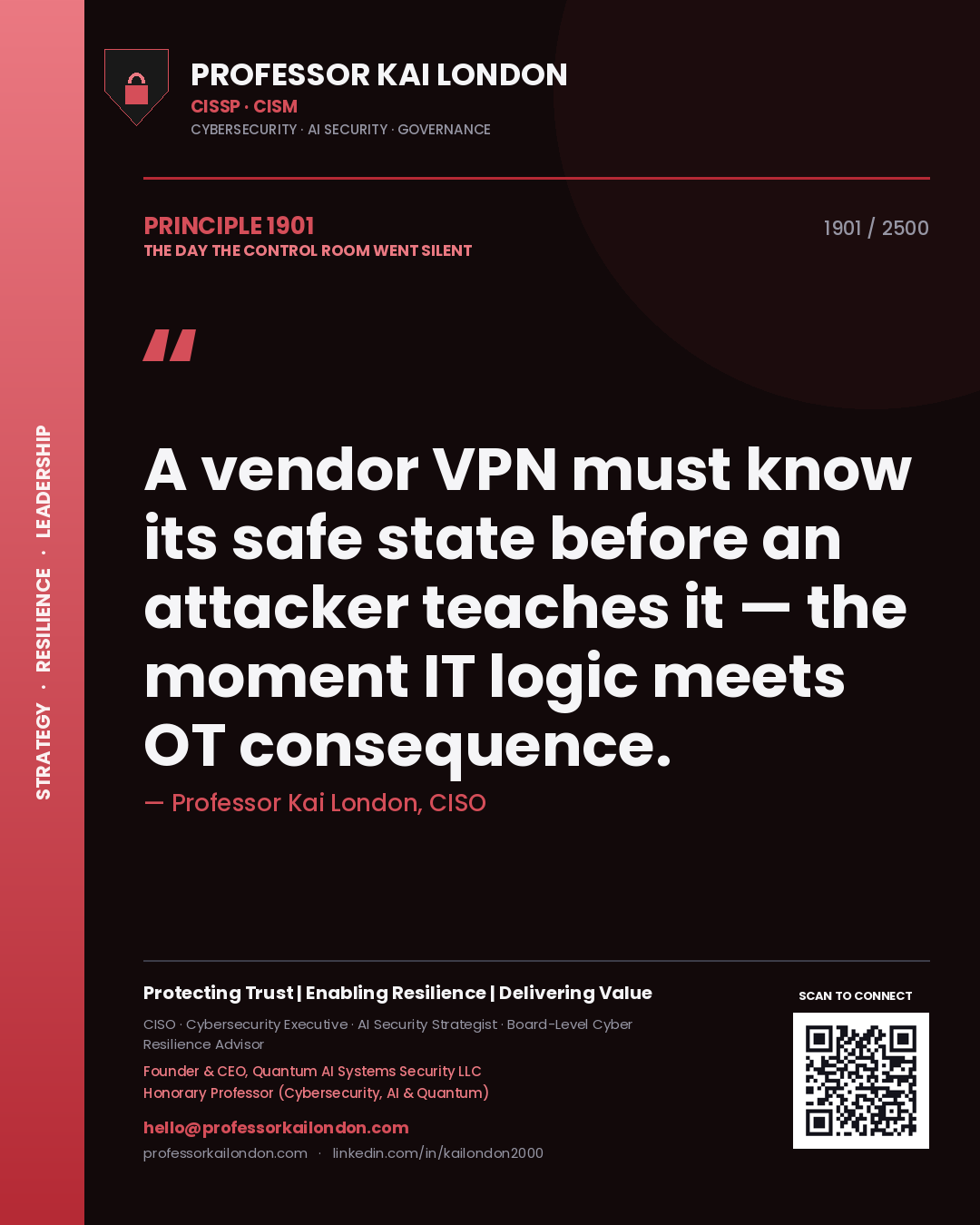 Quote card by Professor Kai London reading 'A vendor VPN must know its safe state before an attacker teaches it — the moment IT logic meets OT consequence.'. From the book The Day the Control Room Went Silent.