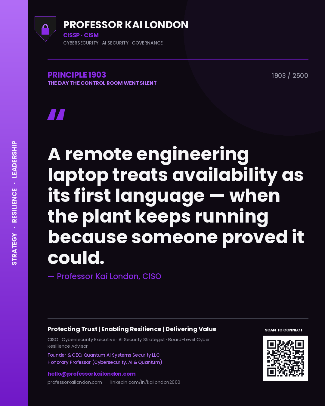 Quote card by Professor Kai London reading 'A remote engineering laptop treats availability as its first language — when the plant keeps running because someone proved it could.'. From the book The Day the Control Room Went Silent.