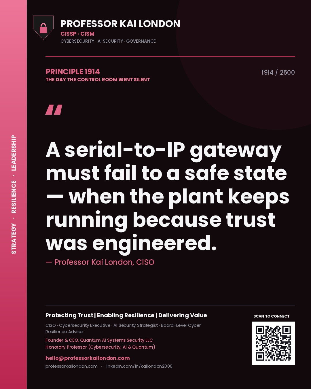 Quote card by Professor Kai London reading 'A serial-to-IP gateway must fail to a safe state — when the plant keeps running because trust was engineered.'. From the book The Day the Control Room Went Silent.