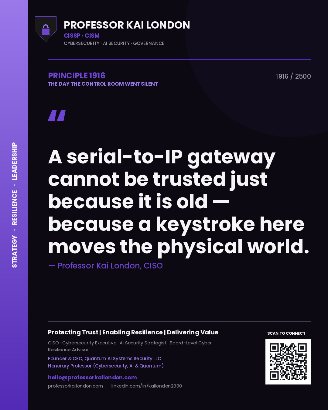 Quote card by Professor Kai London reading 'A serial-to-IP gateway cannot be trusted just because it is old — because a keystroke here moves the physical world.'. From the book The Day the Control Room Went Silent.
