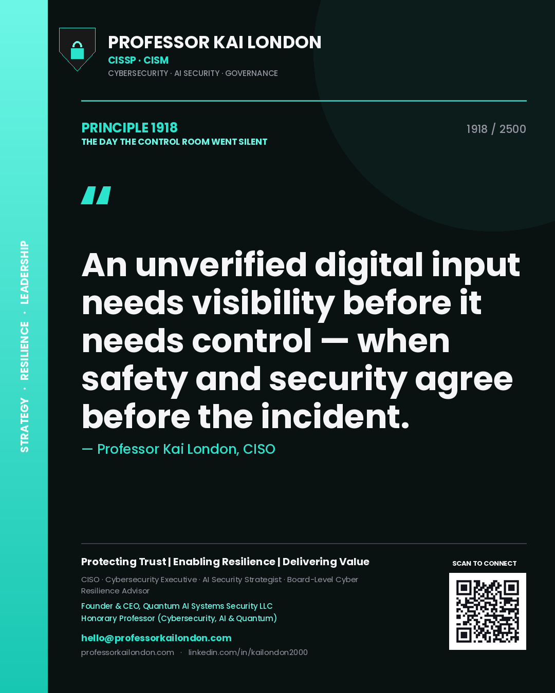 Quote card by Professor Kai London reading 'An unverified digital input needs visibility before it needs control — when safety and security agree before the incident.'. From the book The Day the Control Room Went Silent.