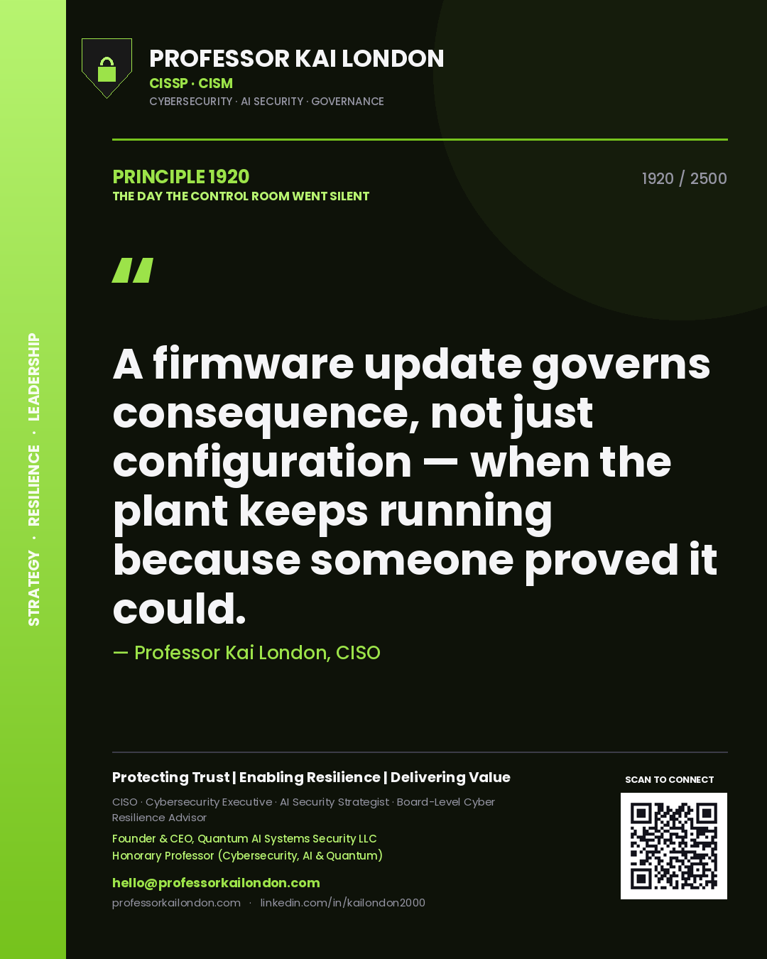 Quote card by Professor Kai London reading 'A firmware update governs consequence, not just configuration — when the plant keeps running because someone proved it could.'. From the book The Day the Control Room Went Silent.