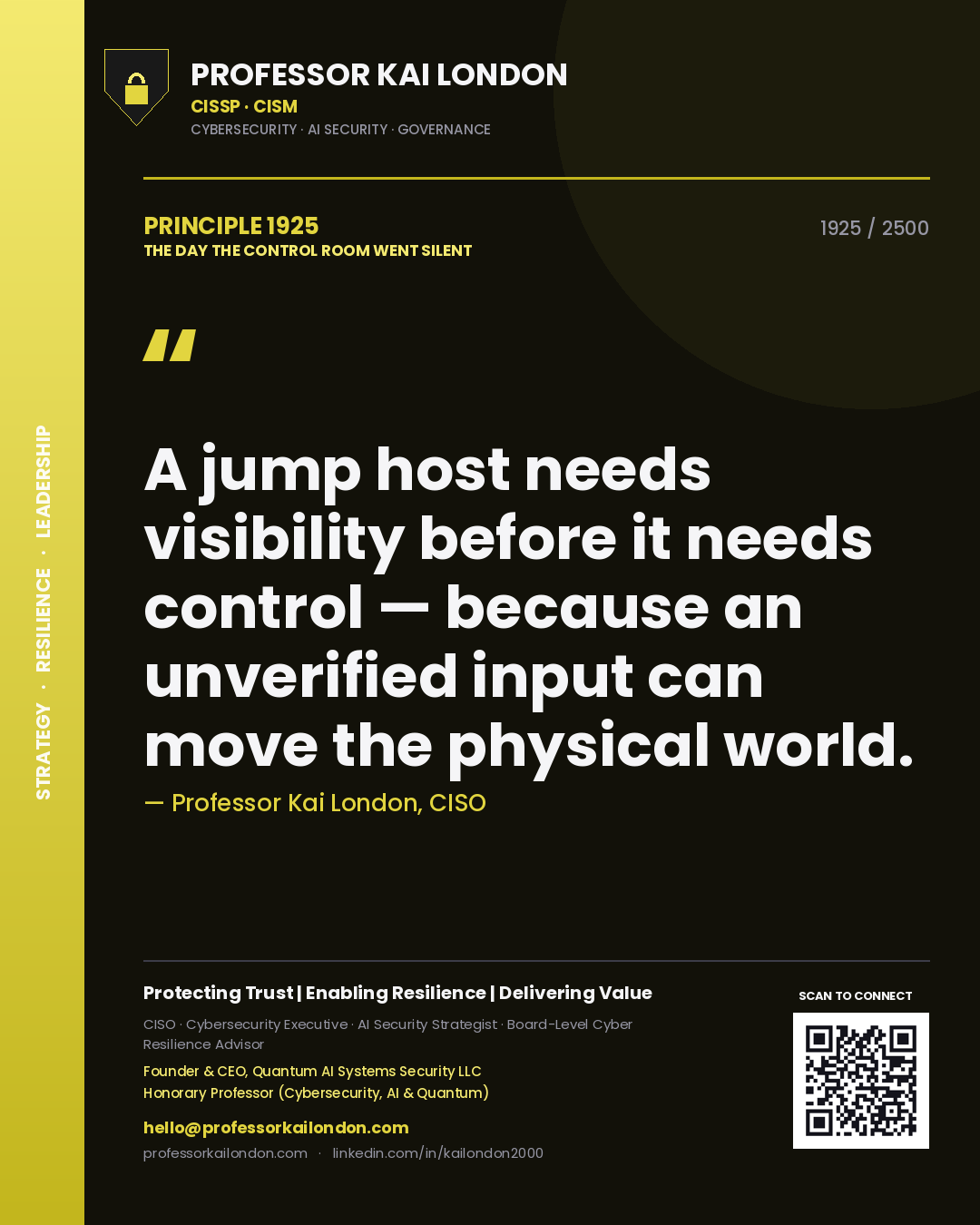 Quote card by Professor Kai London reading 'A jump host needs visibility before it needs control — because an unverified input can move the physical world.'. From the book The Day the Control Room Went Silent.