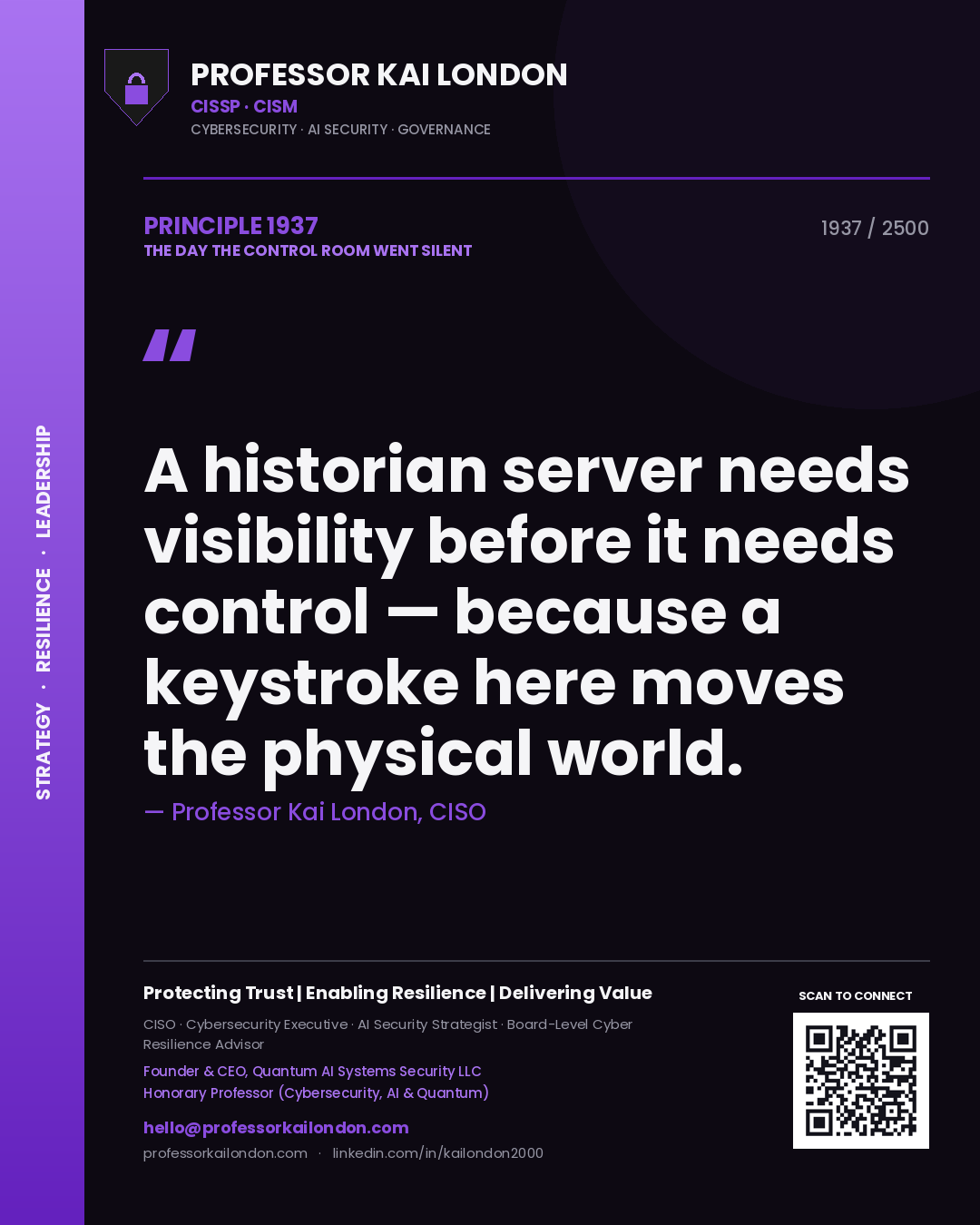 Quote card by Professor Kai London reading 'A historian server needs visibility before it needs control — because a keystroke here moves the physical world.'. From the book The Day the Control Room Went Silent.