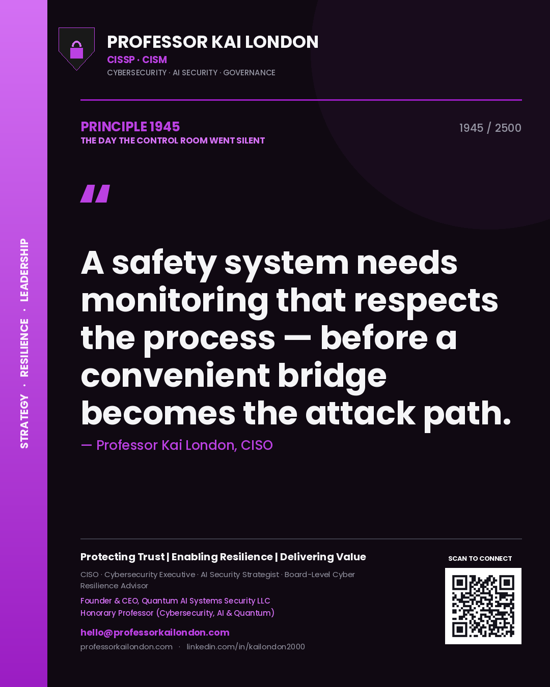 Quote card by Professor Kai London reading 'A safety system needs monitoring that respects the process — before a convenient bridge becomes the attack path.'. From the book The Day the Control Room Went Silent.