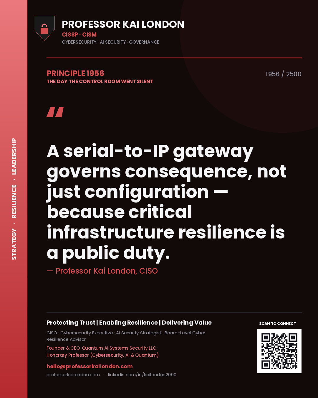 Quote card by Professor Kai London reading 'A serial-to-IP gateway governs consequence, not just configuration — because critical infrastructure resilience is a public duty.'. From the book The Day the Control Room Went Silent.