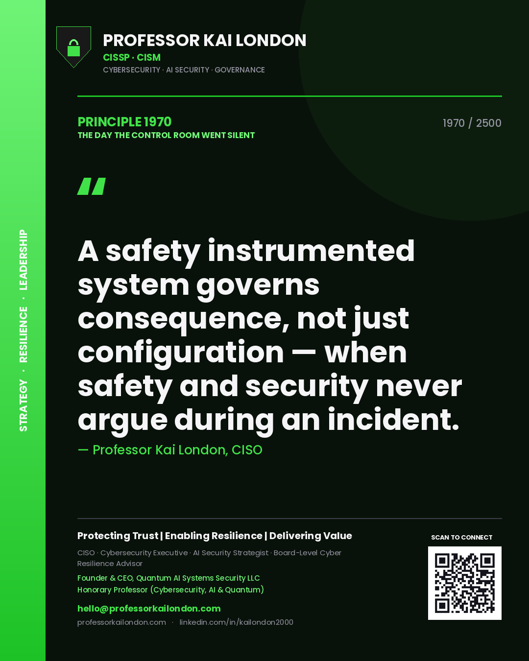 Quote card by Professor Kai London reading 'A safety instrumented system governs consequence, not just configuration — when safety and security never argue during an incident.'. From the book The Day the Control Room Went Silent.