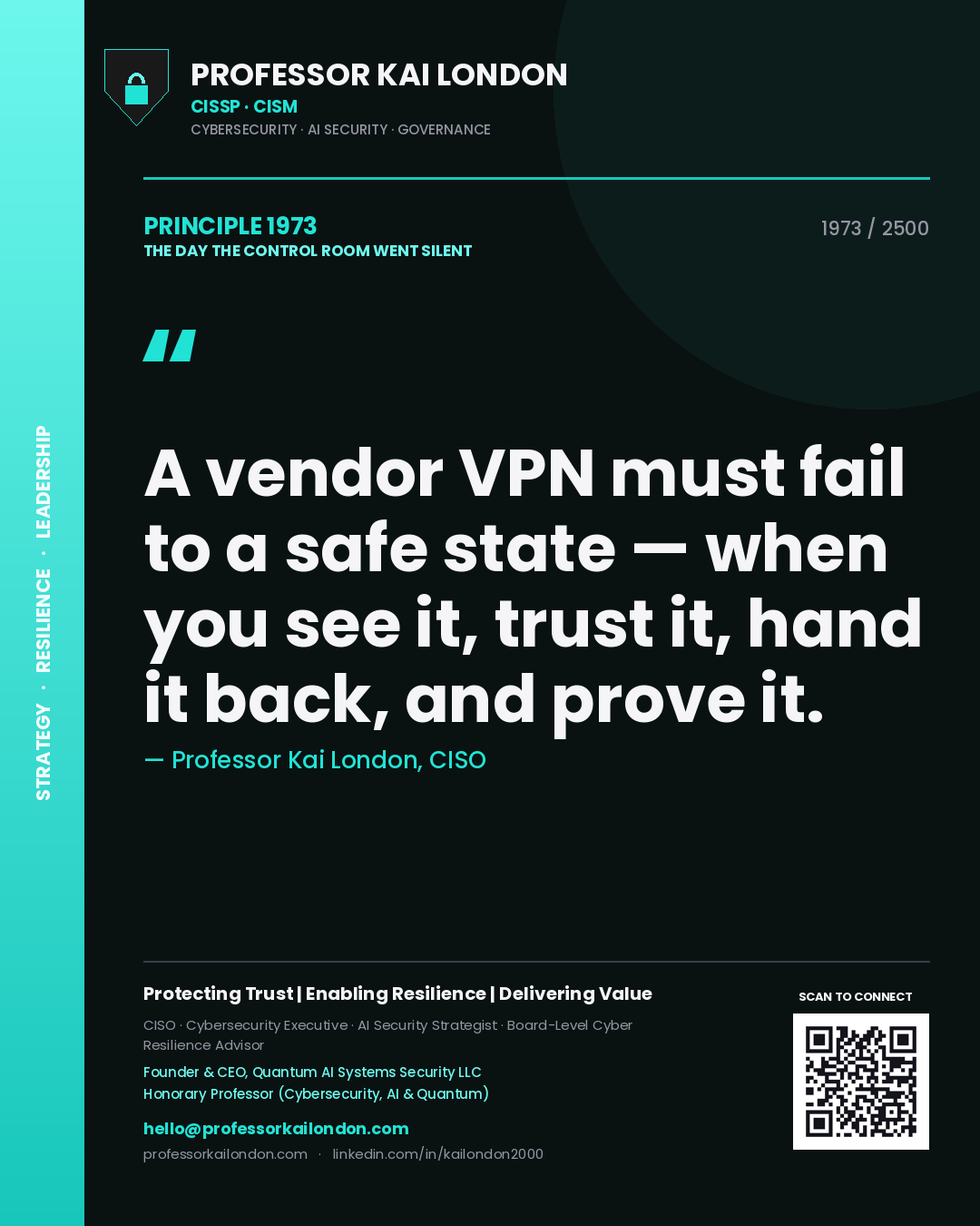 Quote card by Professor Kai London reading 'A vendor VPN must fail to a safe state — when you see it, trust it, hand it back, and prove it.'. From the book The Day the Control Room Went Silent.
