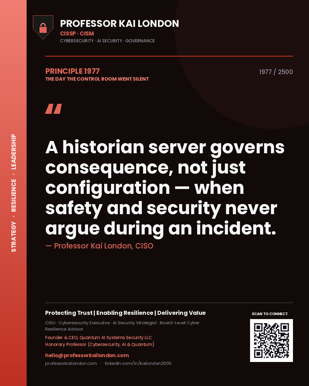 Quote card by Professor Kai London reading 'A historian server governs consequence, not just configuration — when safety and security never argue during an incident.'. From the book The Day the Control Room Went Silent.