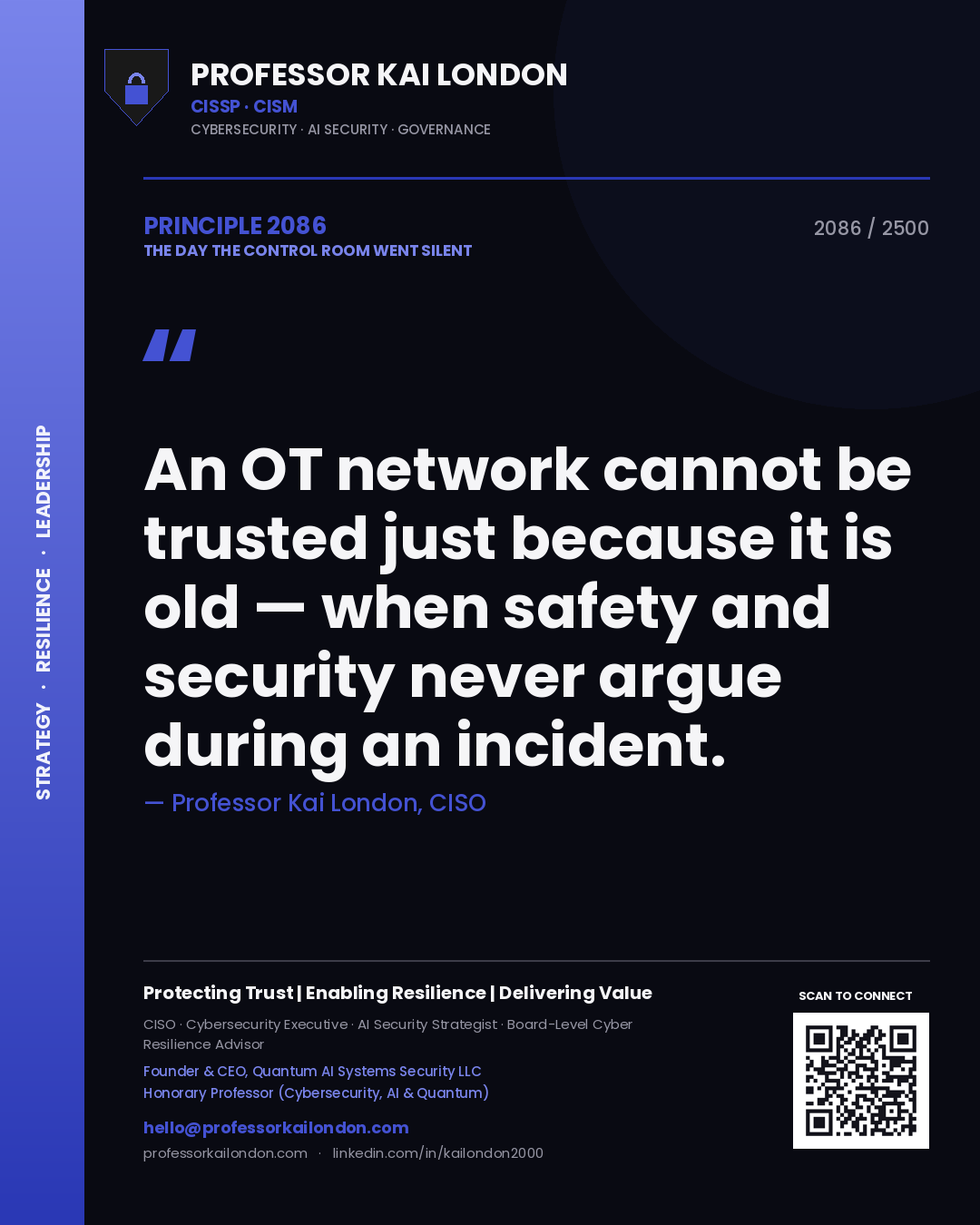 Quote card by Professor Kai London reading 'An OT network cannot be trusted just because it is old — when safety and security never argue during an incident.'. From the book The Day the Control Room Went Silent.