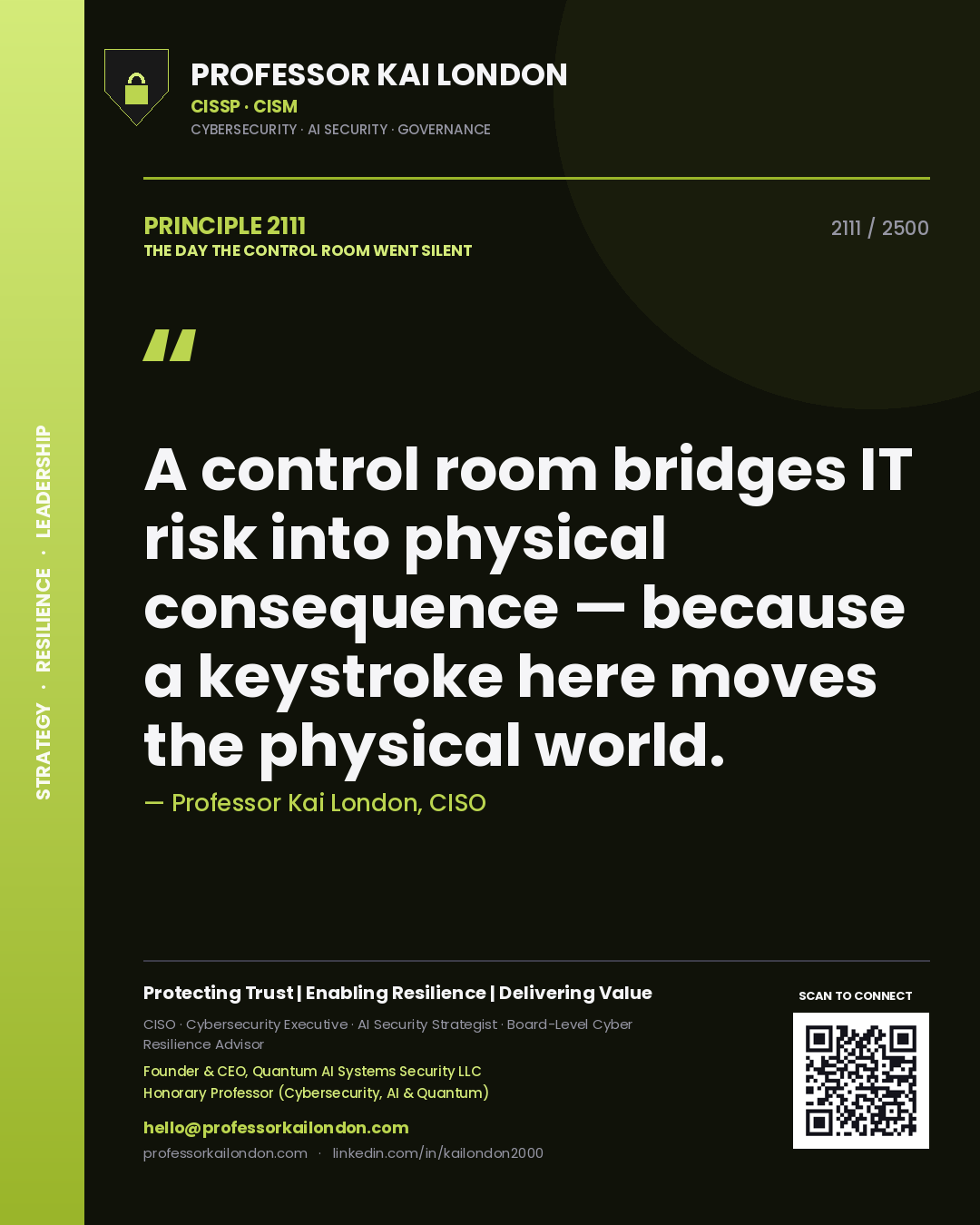 Professor Kai London principle 2111: A control room bridges IT risk into physical consequence — because a keystroke here moves the physical world.