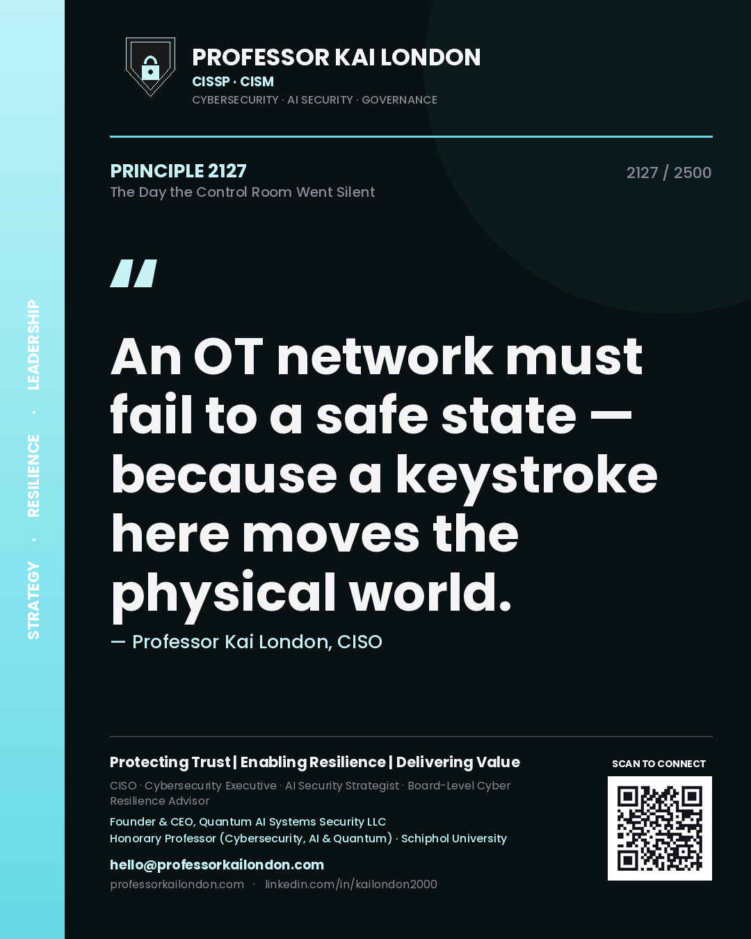 Quote card by Professor Kai London reading 'An OT network must fail to a safe state — because a keystroke here moves the physical world.'. From the book The Day the Control Room Went Silent.
