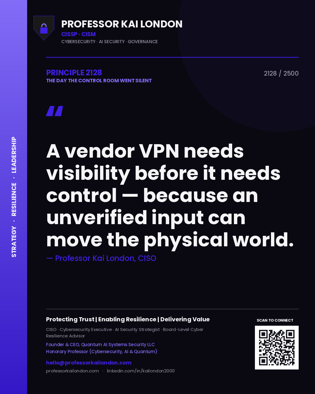 Quote card by Professor Kai London reading 'A vendor VPN needs visibility before it needs control — because an unverified input can move the physical world.'. From the book The Day the Control Room Went Silent.