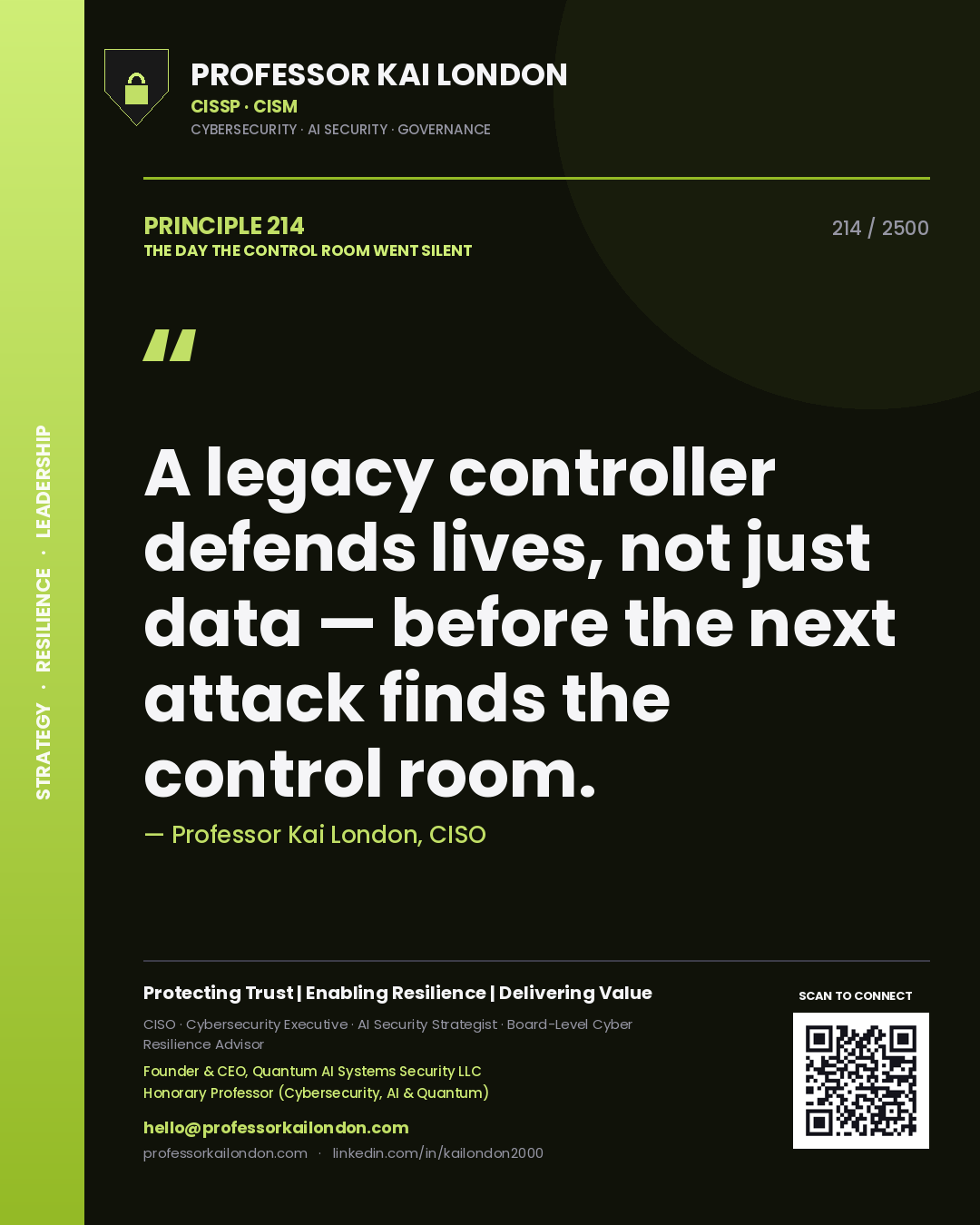 Professor Kai London principle 214: A legacy controller defends lives, not just data — before the next attack finds the control room.