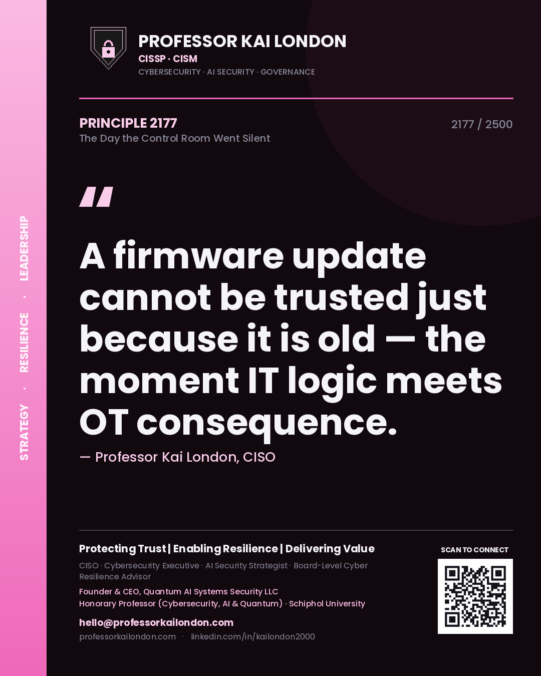 Professor Kai London principle 2177: A firmware update cannot be trusted just because it is old — the moment IT logic meets OT consequence.
