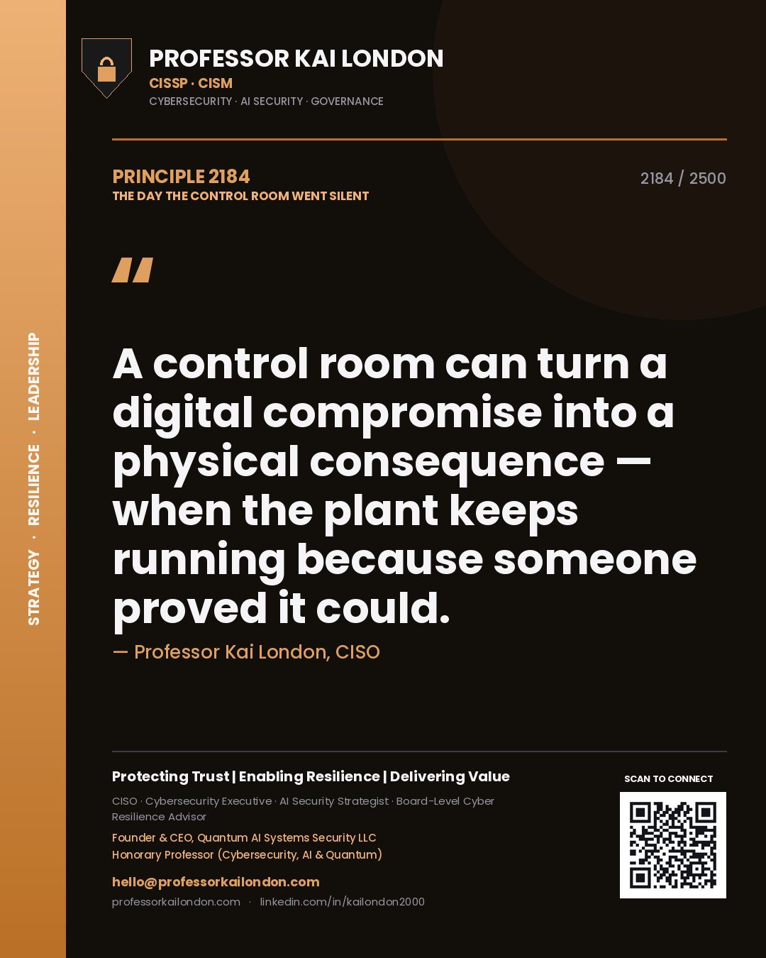 Quote card by Professor Kai London reading 'A control room can turn a digital compromise into a physical consequence — when the plant keeps running because someone proved it could.'. From the book The Day the Control Room Went Silent.