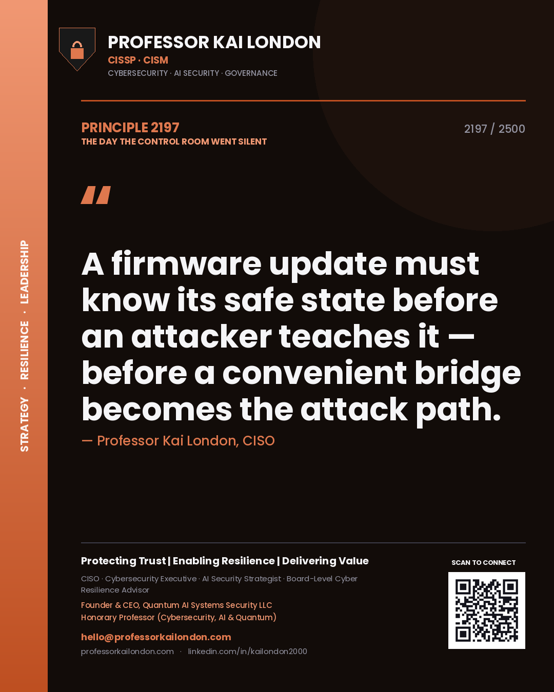 Professor Kai London principle 2197: A firmware update must know its safe state before an attacker teaches it — before a convenient bridge becomes the attack path.