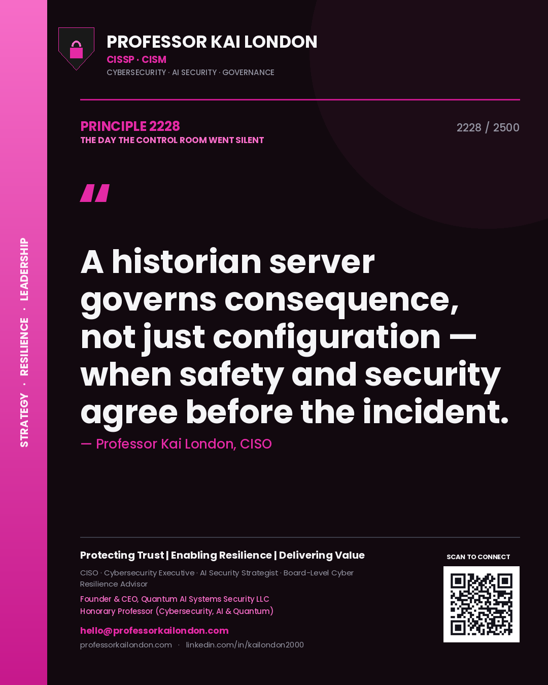 Quote card by Professor Kai London reading 'A historian server governs consequence, not just configuration — when safety and security agree before the incident.'. From the book The Day the Control Room Went Silent.
