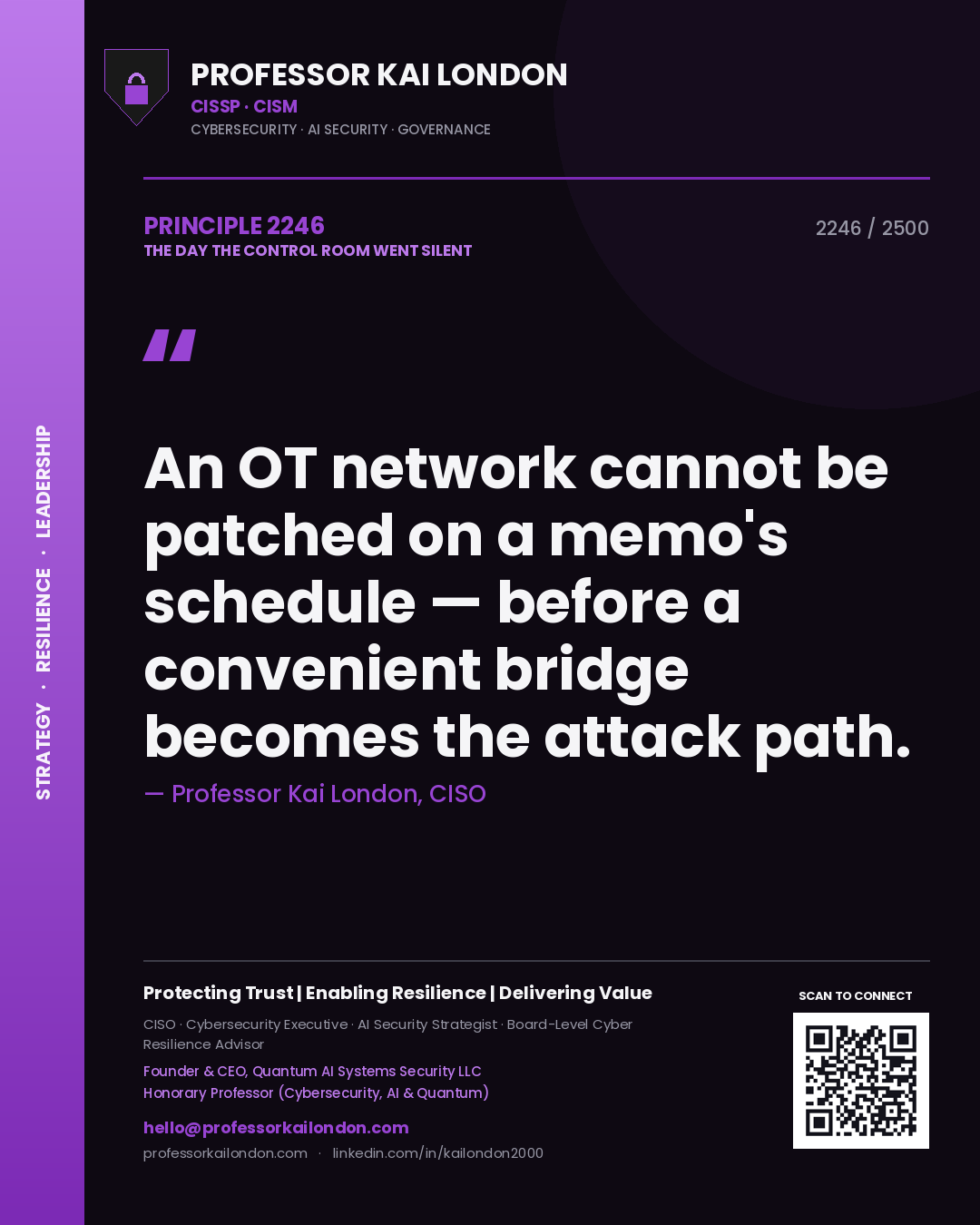 Quote card by Professor Kai London reading 'An OT network cannot be patched on a memo's schedule — before a convenient bridge becomes the attack path.'. From the book The Day the Control Room Went Silent.
