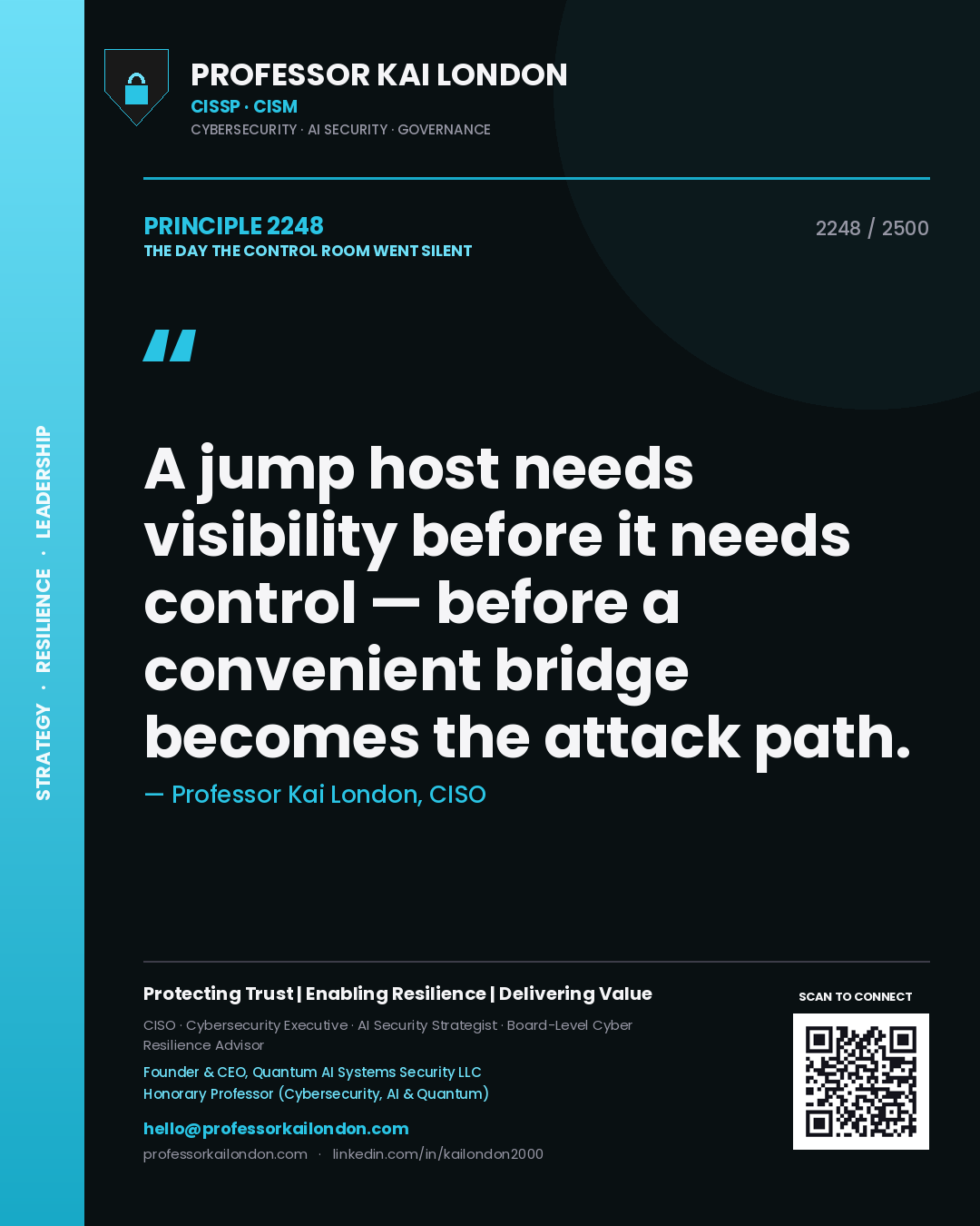 Quote card by Professor Kai London reading 'A jump host needs visibility before it needs control — before a convenient bridge becomes the attack path.'. From the book The Day the Control Room Went Silent.