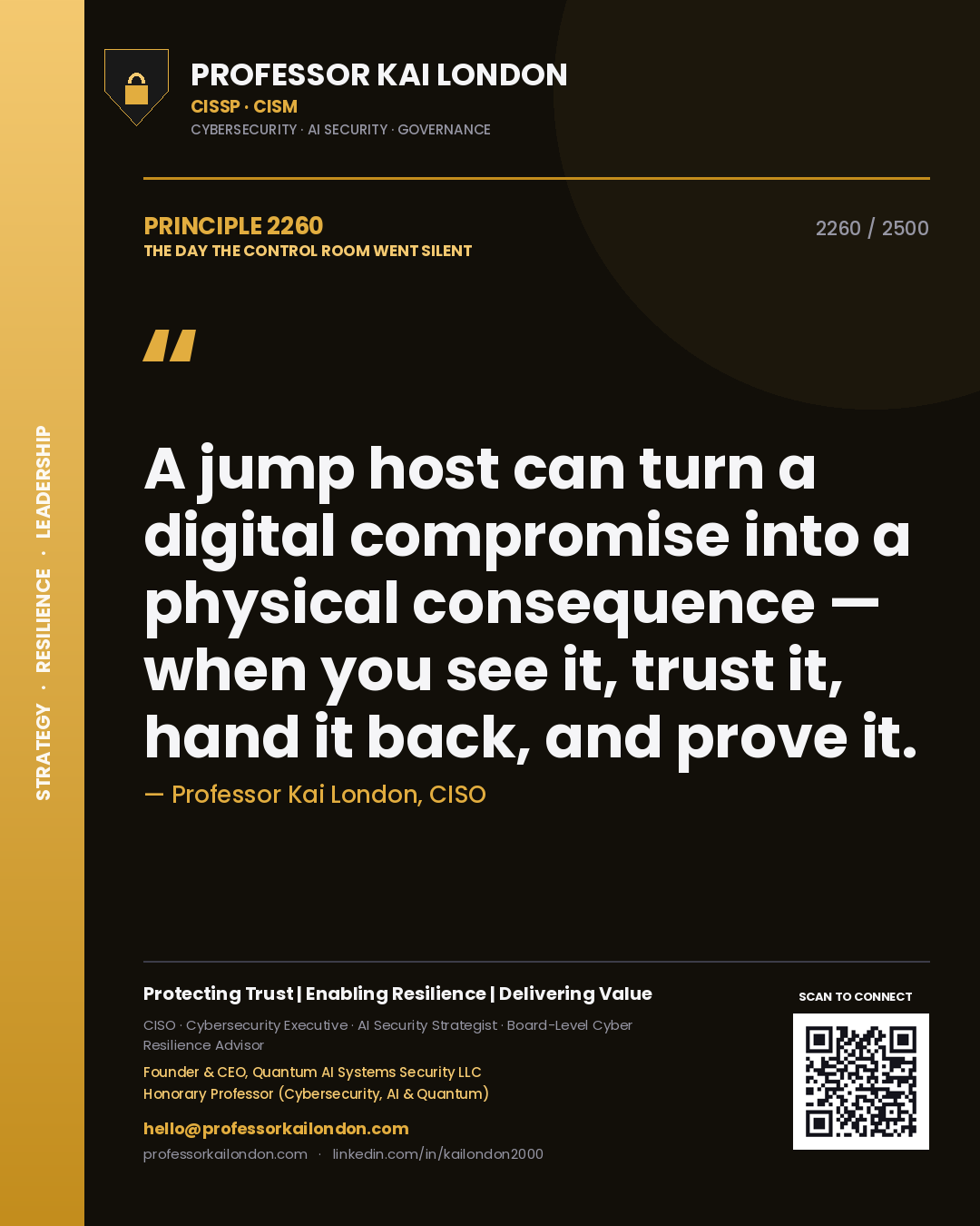 Quote card by Professor Kai London reading 'A jump host can turn a digital compromise into a physical consequence — when you see it, trust it, hand it back, and prove it.'. From the book The Day the Control Room Went Silent.