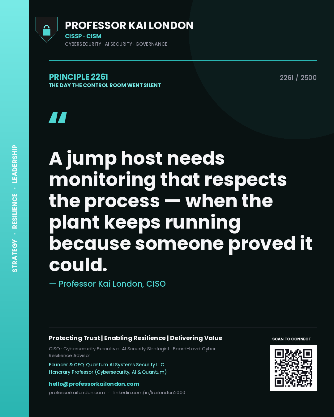 Quote card by Professor Kai London reading 'A jump host needs monitoring that respects the process — when the plant keeps running because someone proved it could.'. From the book The Day the Control Room Went Silent.