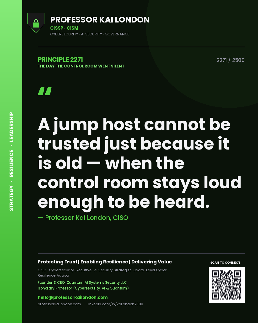 Quote card by Professor Kai London reading 'A jump host cannot be trusted just because it is old — when the control room stays loud enough to be heard.'. From the book The Day the Control Room Went Silent.