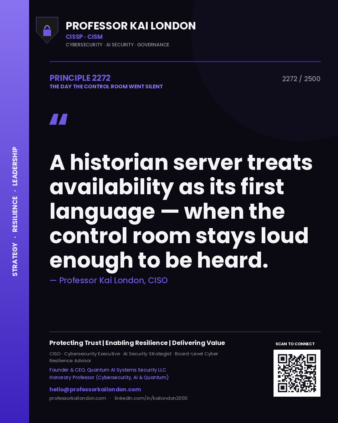 Quote card by Professor Kai London reading 'A historian server treats availability as its first language — when the control room stays loud enough to be heard.'. From the book The Day the Control Room Went Silent.