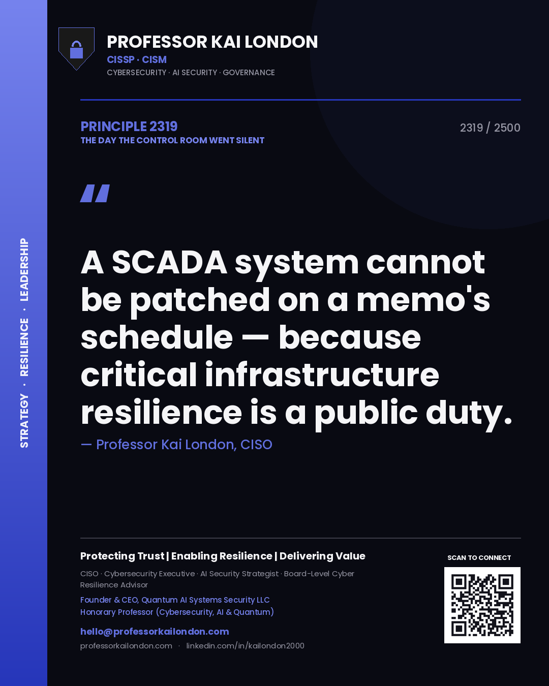 Quote card by Professor Kai London reading 'A SCADA system cannot be patched on a memo's schedule — because critical infrastructure resilience is a public duty.'. From the book The Day the Control Room Went Silent.