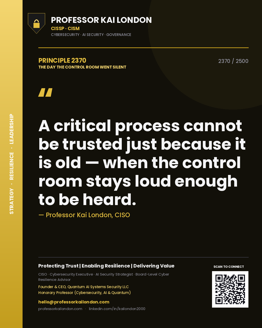 Quote card by Professor Kai London reading 'A critical process cannot be trusted just because it is old — when the control room stays loud enough to be heard.'. From the book The Day the Control Room Went Silent.