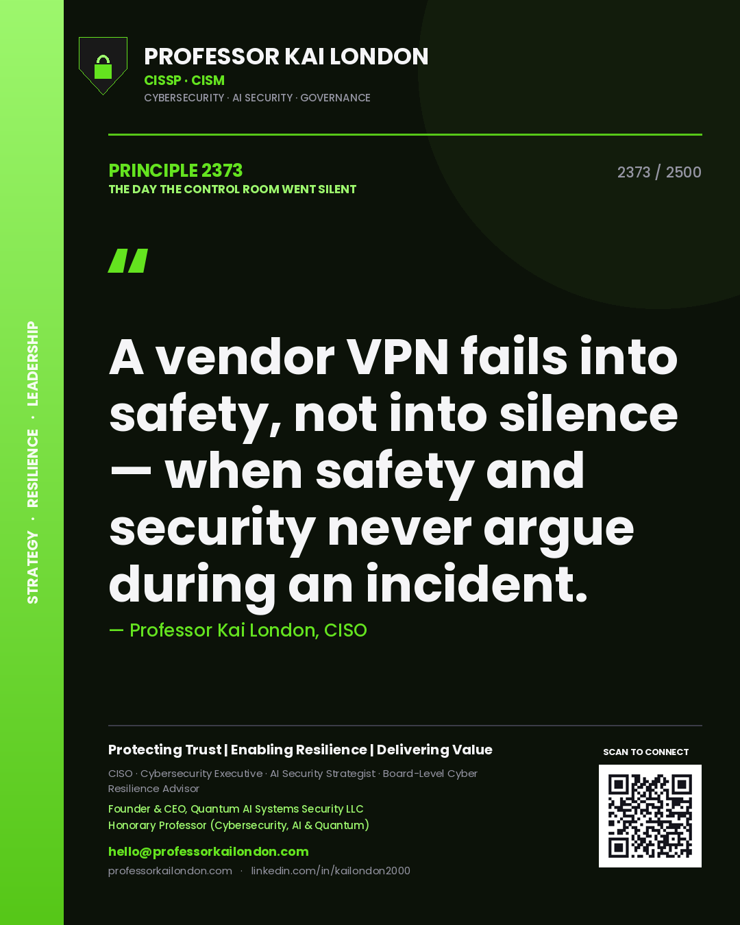 Quote card by Professor Kai London reading 'A vendor VPN fails into safety, not into silence — when safety and security never argue during an incident.'. From the book The Day the Control Room Went Silent.