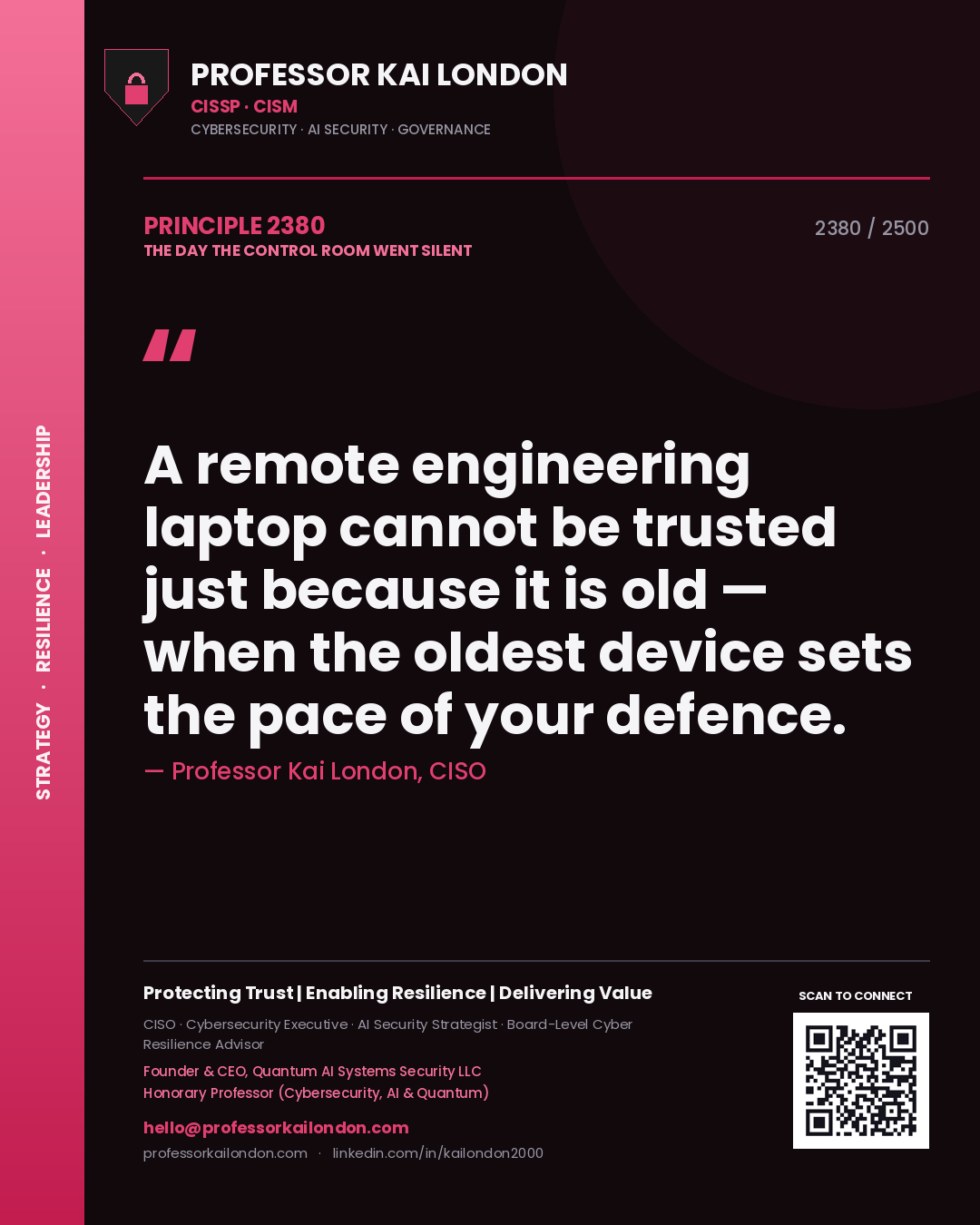 Quote card by Professor Kai London reading 'A remote engineering laptop cannot be trusted just because it is old — when the oldest device sets the pace of your defence.'. From the book The Day the Control Room Went Silent.