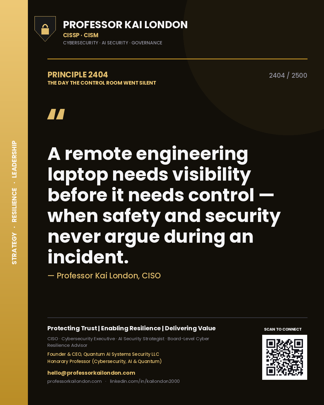 Quote card by Professor Kai London reading 'A remote engineering laptop needs visibility before it needs control — when safety and security never argue during an incident.'. From the book The Day the Control Room Went Silent.