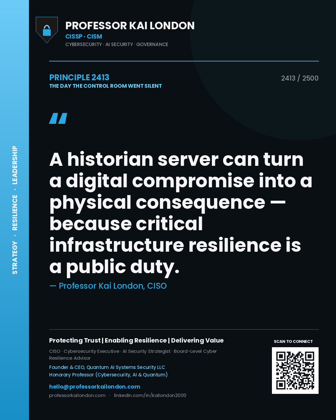 Quote card by Professor Kai London reading 'A historian server can turn a digital compromise into a physical consequence — because critical infrastructure resilience is a public duty.'. From the book The Day the Control Room Went Silent.