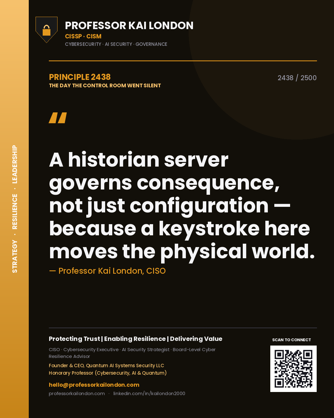 Quote card by Professor Kai London reading 'A historian server governs consequence, not just configuration — because a keystroke here moves the physical world.'. From the book The Day the Control Room Went Silent.