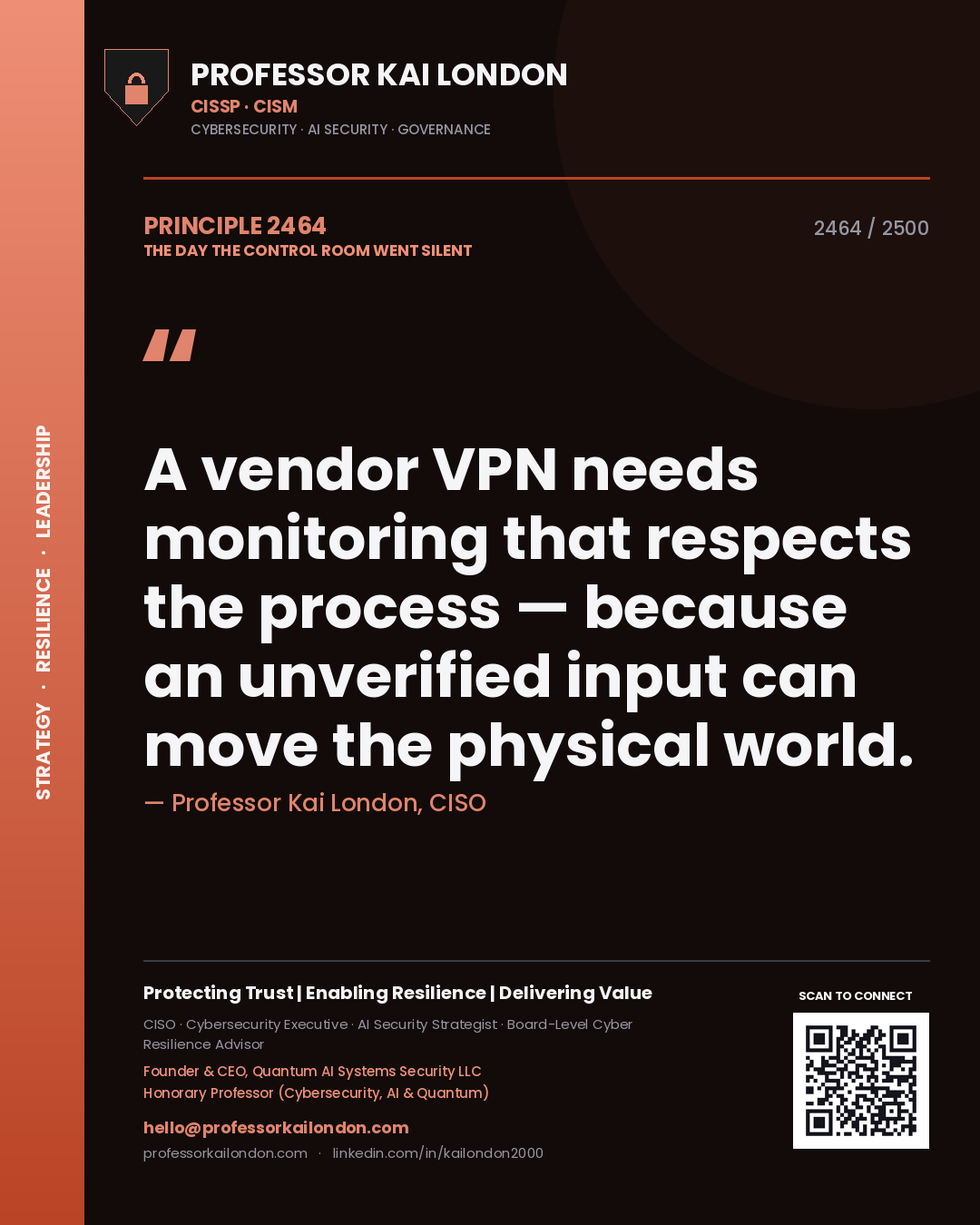 Quote card by Professor Kai London reading 'A vendor VPN needs monitoring that respects the process — because an unverified input can move the physical world.'. From the book The Day the Control Room Went Silent.