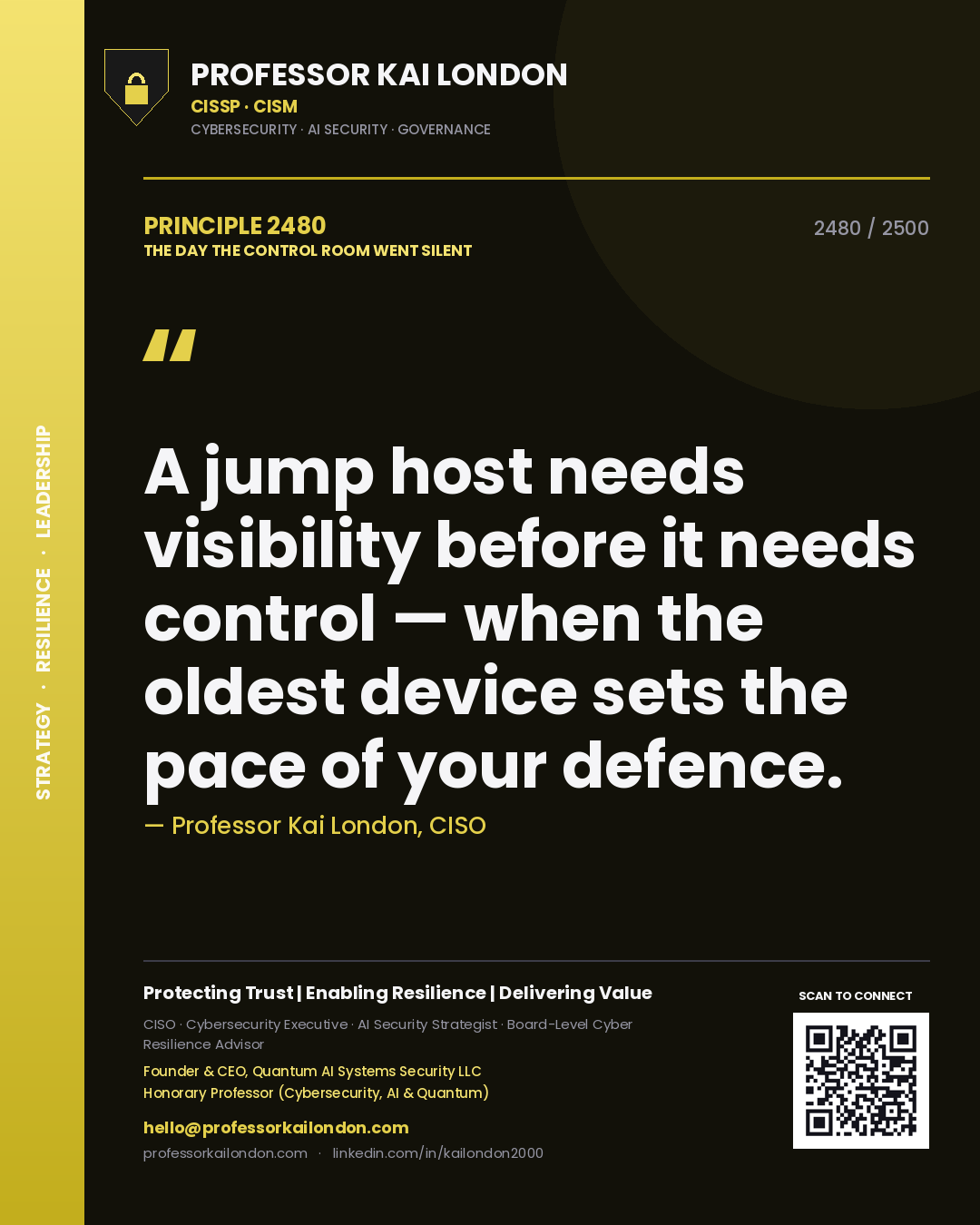 Quote card by Professor Kai London reading 'A jump host needs visibility before it needs control — when the oldest device sets the pace of your defence.'. From the book The Day the Control Room Went Silent.