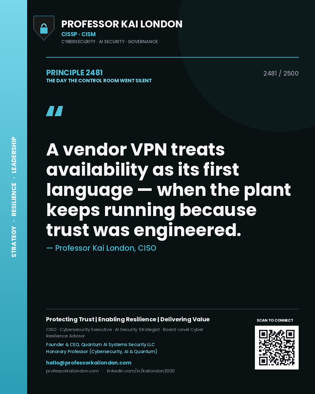Quote card by Professor Kai London reading 'A vendor VPN treats availability as its first language — when the plant keeps running because trust was engineered.'. From the book The Day the Control Room Went Silent.