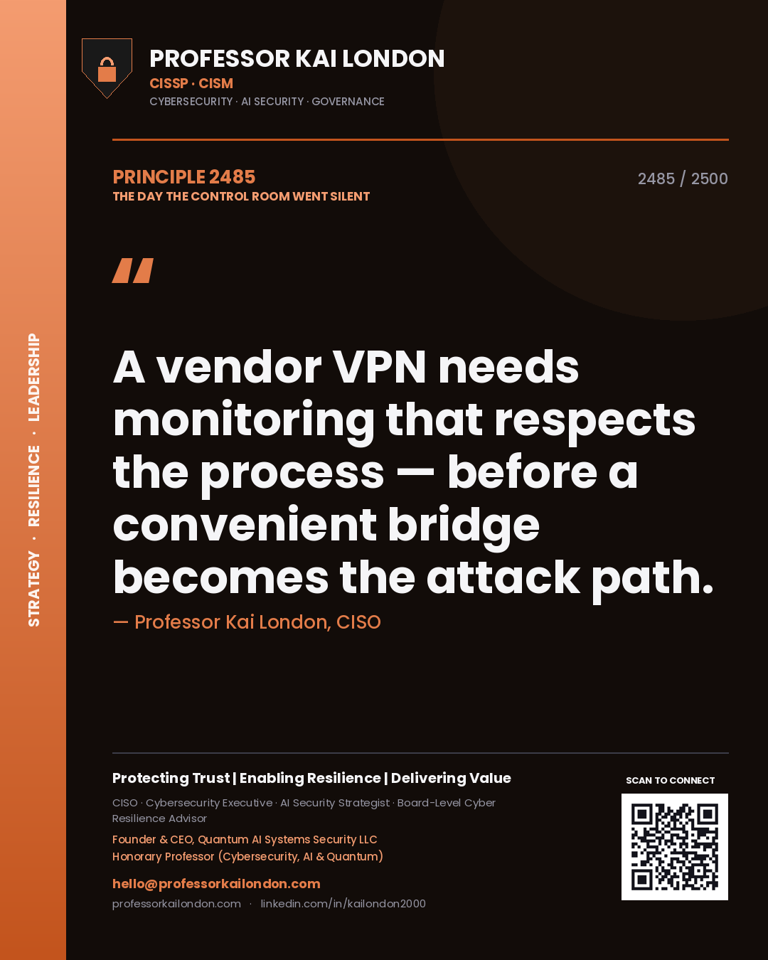 Quote card by Professor Kai London reading 'A vendor VPN needs monitoring that respects the process — before a convenient bridge becomes the attack path.'. From the book The Day the Control Room Went Silent.